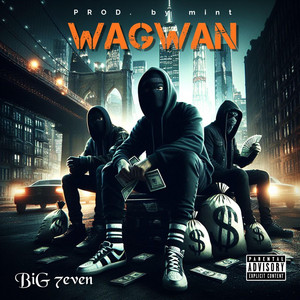 Big 7evenmusic - WAGWAN