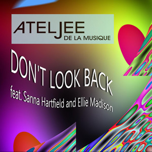 Don't Look Back - Holograms of Disco Extended Mix by Ateljee De La Musique, Sanna Hartfield, Ellie Madison
