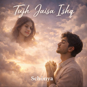 Tujh Jaisa Ishq by Schönya