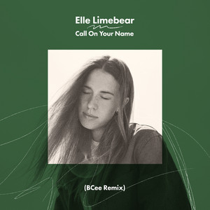 Call On Your Name (BCee Remix) by Elle Limebear, BCee