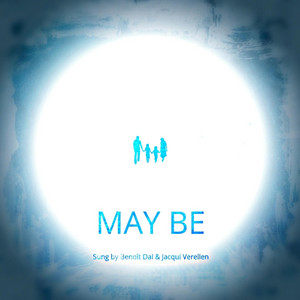 May Be by Benoît DAL, Jacqui Verellen