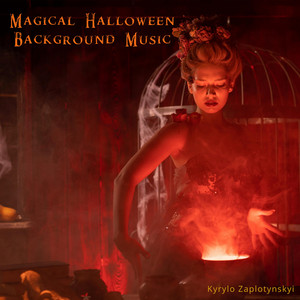 Kyrylo Zaplotynskyi — Magical Halloween Background Music