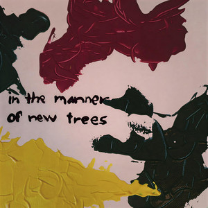in the manner of new trees by Absence of Field
