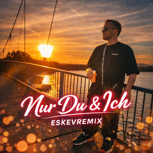Nur Du Und Ich by ESKEVREMIX