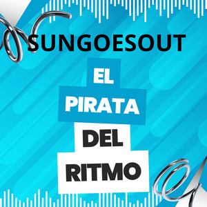 SUNGOESTOUT by EL PIRATA DEL RITMO