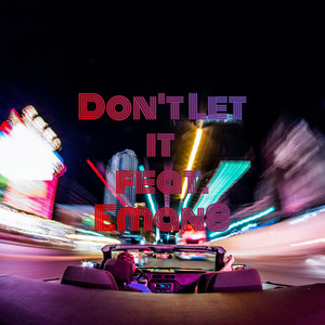 Don't Let It by Jkace, EMAN8