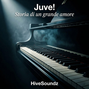 Juve (Storia di un Grande Amore) by HiveSoundz