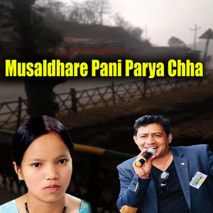 Bimalraj Chhetri, Bishnu Majhi & Rajendra Lamsal Chhetri - Musaldhare Pani Paryachha