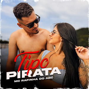 Tipo Pirata by RAFINHA DO ABC