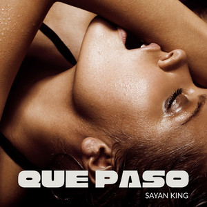 Que Paso by Sayan King