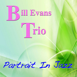 Portrait in Jazz - Compilation by Bill Evans Trio | Spotify
