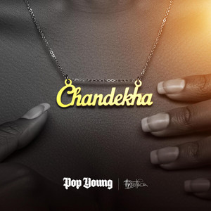Chandekha by Pop Young