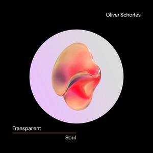 Oliver Schories — Transparent Soul (2026)