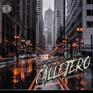 Mi Combo Si Que Son Callejero by Bloodnigga twz