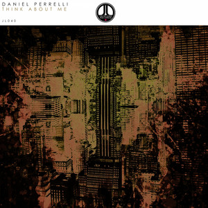 Think About Me - Original Mix by Daniel Perrelli