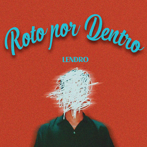 Roto por Dentro by Lendro
