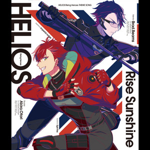 『HELIOS Rising Heroes』主題歌「Rise Sunshine」 (Game Size) by 鳳 アキラ（CV：豊永 利行）, ブラッド・ビームス（CV：羽多野 渉）