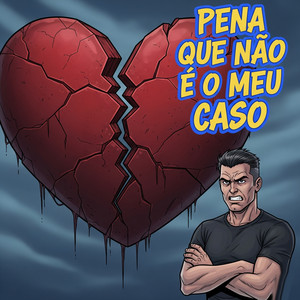 Pena Que Não É o Meu Caso