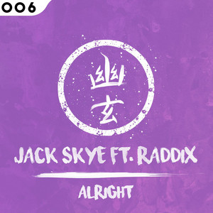 Alright by Jack Skye, Raddix