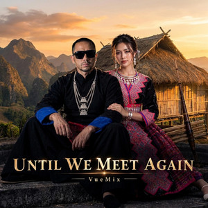 Until We Meet Again by VueMix