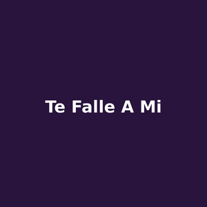 te falle a mi by Leon Amargo