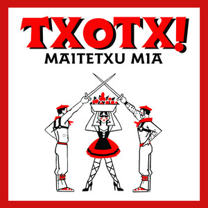 Txotx! by Maitetxu Mia