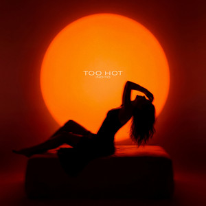 Too Hot by Indiyo