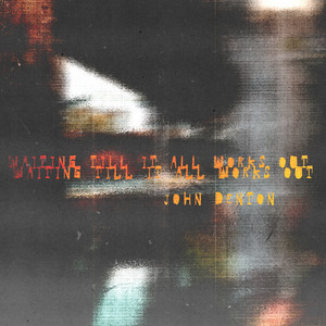 Waiting 'Till It All Works Out by John Denton