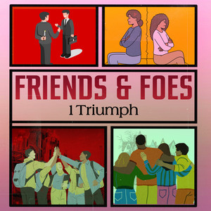 Friends & Foes by 1triumph