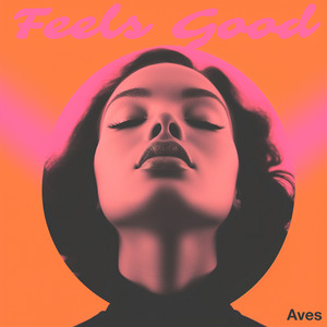 Aves - Feels Good