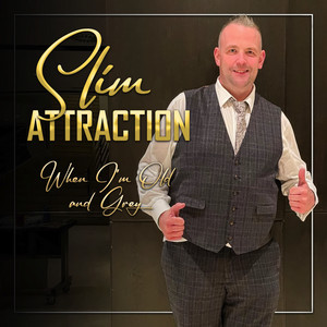 When I'm Old and Grey by Slim Attraction