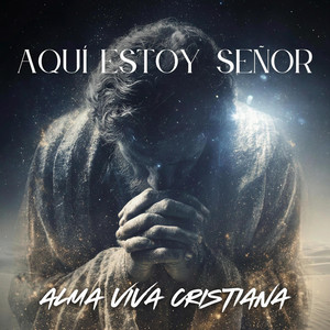 Alma Viva Cristiana - Aquí Estoy, Señor