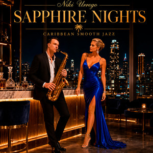 Sapphire Nights - Caribbean Smooth Jazz by Niki Urrego