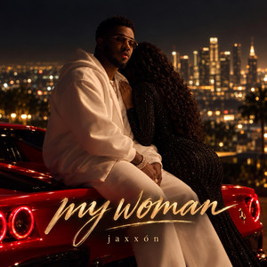 My Woman by JAXXÓN