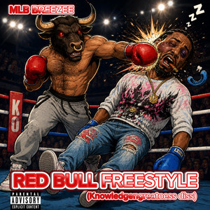 Red Bull Freestyle (Knowledgengreatness diss) by MLB BREEZEE