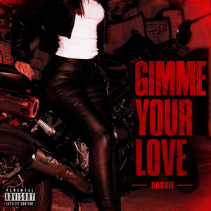 Gimme Your Love by Rooxie