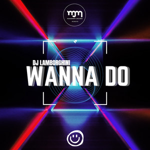 Wanna Do - Club Mix by DJ Lamborghini