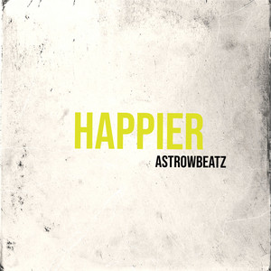 Happier by AstrowBeatz