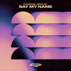 Say My Name - Extended by Flauschig, Rona Ray