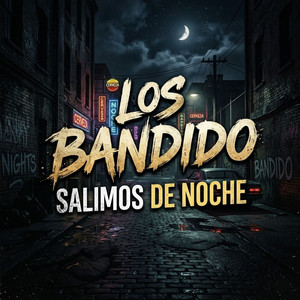 Los Bandido Salimos De Noche by DORARD