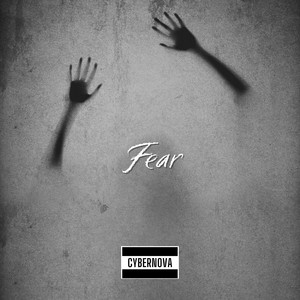 Fear by CYBERNOVA