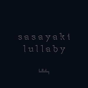sasayaki lullaby - Closer