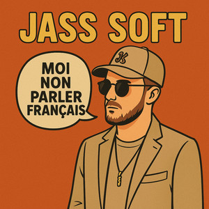 Jass Soft - Moi non parler français