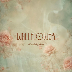 Wallflower by Rebekah Gilbert
