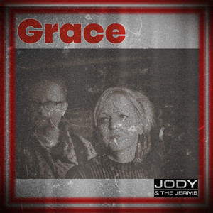 Grace by Jody and the Jerms