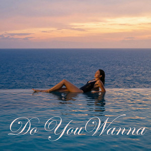 Do You Wanna - Remastered 2026 by Danekoo1