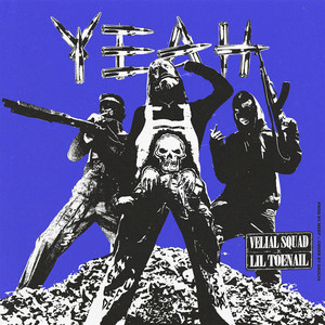 Yeah by VELIAL SQUAD, Lil Toenail