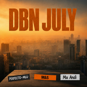 DBN July by Ma Andi, PERFECTO-MLU, M&S