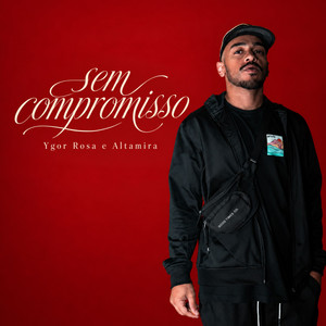 Sem Compromisso by Altamira, Ygor Rosa