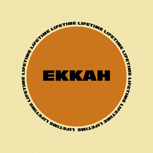 Ekkah — Lifetime (2026)
